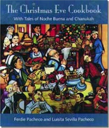 Imagen de archivo de The Christmas Eve Cookbook : With Tales of Nochebuena and Chanukah a la venta por Better World Books