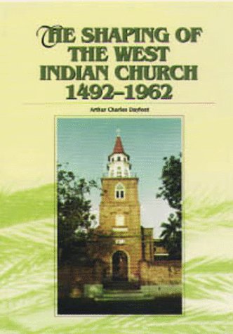 The Shaping of the West Indian Church, 1492-1962