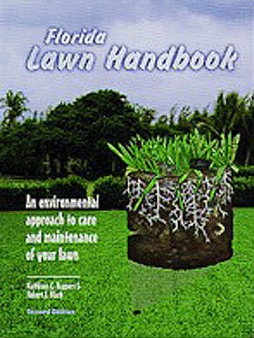 Stock image for Florida Lawn Handbook: An Environmental Approach to Care and Maintenance of Your Lawn for sale by Lowry's Books