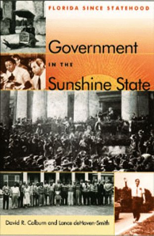 Beispielbild fr Government in the Sunshine State : Florida since Statehood zum Verkauf von Better World Books