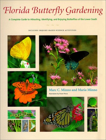 9780813016658: Florida Butterfly Gardening: A Complete Guide to Attracting, Identifying, and Enjoying Butterflies of the Lower South