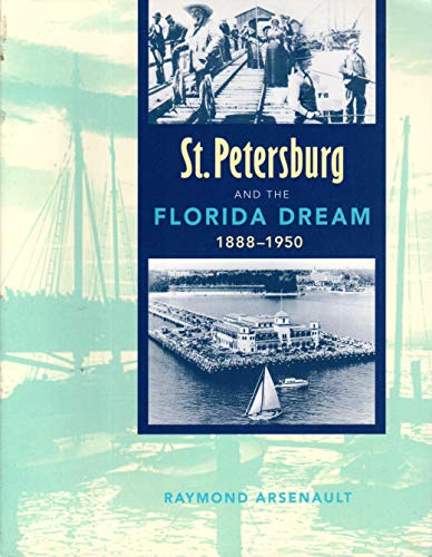 Stock image for St. Petersburg and the Florida Dream, 1888-1950 (Florida Sand Dollar Books) for sale by Books Unplugged