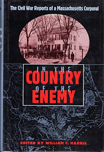 Imagen de archivo de In the Country of the Enemy : The Civil War Reports of a Massachusetts Corporal a la venta por Better World Books