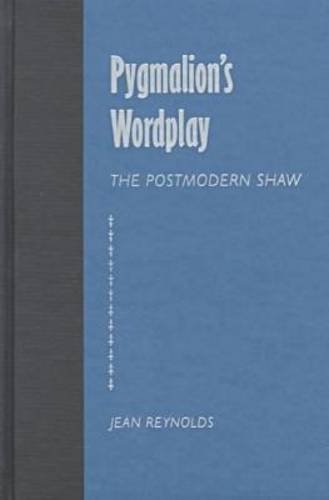 9780813016818: Pygmalion's Wordplay: The Postmodern Shaw (Florida Bernard Shaw)