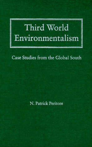 Third World Environmentalism: Case Studies From the Global South