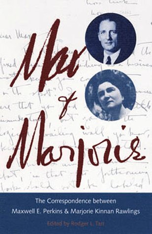 Stock image for Max and Marjorie : The Correspondence Between Maxwell E. Perkins and Marjorie Kinnan Rawlings for sale by Better World Books: West