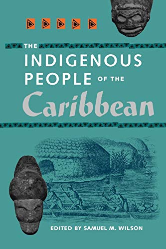 Imagen de archivo de The Indigenous People of the Caribbean (Florida Museum of Natural History: Ripley P. Bullen Series) a la venta por Books From California