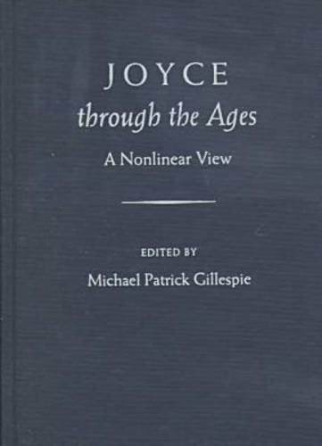 Stock image for Joyce Through the Ages: A Nonlinear View for sale by ThriftBooks-Dallas