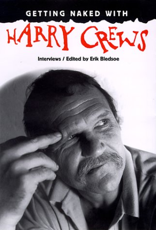 9780813017099: Getting Naked with Harry Crews: Interviews