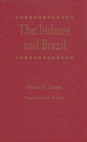 The Indians and Brazil (University of Florida Center for Latin American Studies)