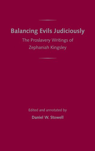 9780813017334: Balancing Evils Judiciously: The Proslavery Writings of Zephaniah Kingsley (Florida History and Culture)