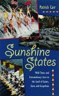 Sunshine States: Wild Times and Extraordinary Lives in the Land of Gators, Guns, and Grapefruit (Florida Sand Dollar Book) (9780813017341) by Carr, Patrick