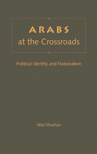 Imagen de archivo de Arabs at the Crossroads : Political Identity and Nationalism a la venta por Better World Books