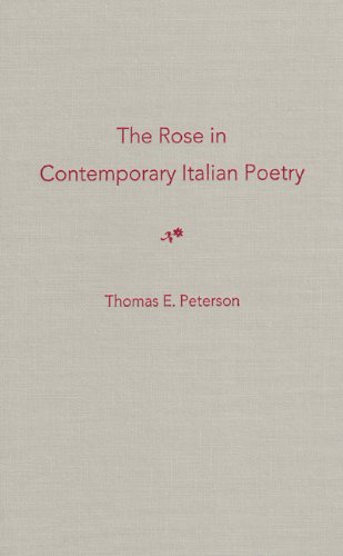Beispielbild fr The Rose in Contemporary Italian Poetry zum Verkauf von Jackson Street Booksellers