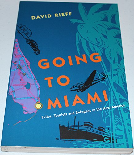 Beispielbild fr Going to Miami : Exiles, Tourists and Refugees in the New America zum Verkauf von Better World Books