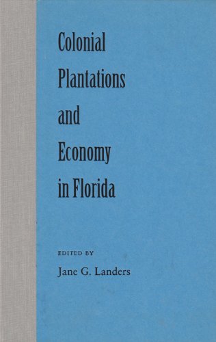 Imagen de archivo de Colonial Plantations and Economy in Florida a la venta por dsmbooks