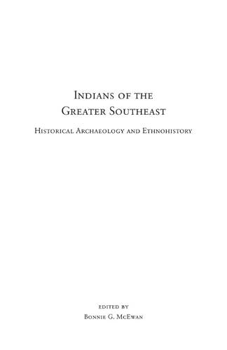 9780813017785: Indians of the Greater Southeast: Historical Archaeology and Ethnohistory (Published in Cooperation With the Society for Historical Archaeology)
