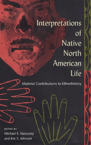 Imagen de archivo de Interpretations of Native North American Life: Material Contributions to Ethnohistory (Published In Cooperation with The Society for Historical Archaeology) a la venta por Bibliomadness