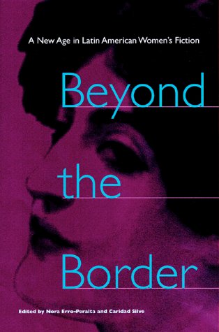 Beispielbild fr Beyond the Border: A New Age in Latin American Women's Fiction zum Verkauf von ThriftBooks-Dallas