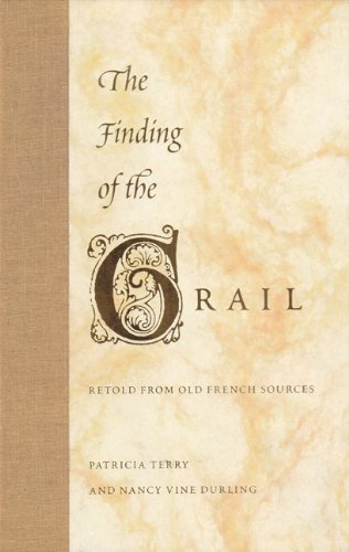 Beispielbild fr The Finding of the Grail: Retold from Old French Sources zum Verkauf von Powell's Bookstores Chicago, ABAA