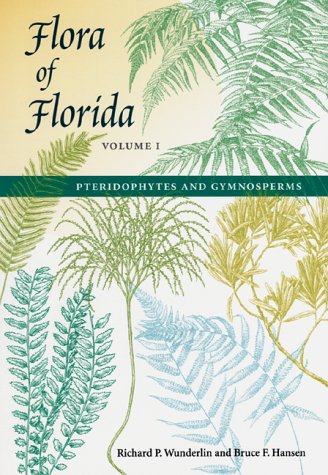 9780813018058: Flora of Florida, Volume I: Pteridophytes and Gymnosperms