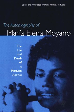 Stock image for The Autobiography of Maria Elena Moyano: The Life and Death of a Peruvian Activist for sale by ThriftBooks-Atlanta