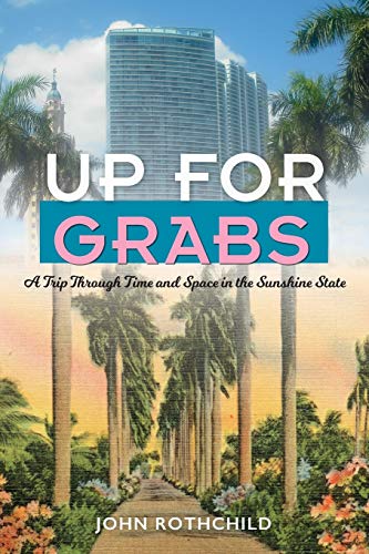 Stock image for Up for Grabs: A Trip Through Time and Space in the Sunshine State (Florida Sand Dollar Books) for sale by SecondSale