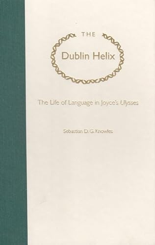 Imagen de archivo de Dublin Helix : The Life of Language in Joyce's Ulysses a la venta por Asano Bookshop