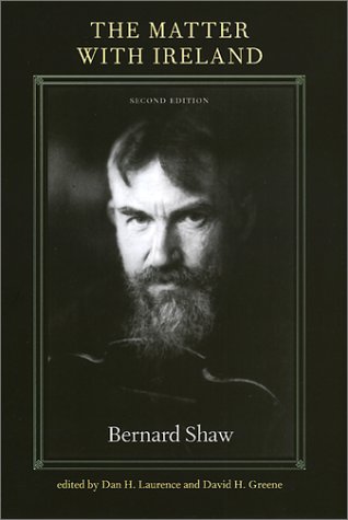 Stock image for The Matter with Ireland, second edition (The Florida Bernard Shaw Series) for sale by Midtown Scholar Bookstore