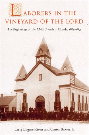 9780813018904: Laborers in the Vineyard of the Lord: The Beginnings of the AME Church in Florida, 1865-1895 (History of African American Religions)