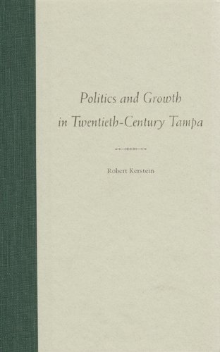 Beispielbild fr Politics and Growth in Twentieth-Century Tampa (The Florida History and Culture Series) zum Verkauf von Save With Sam