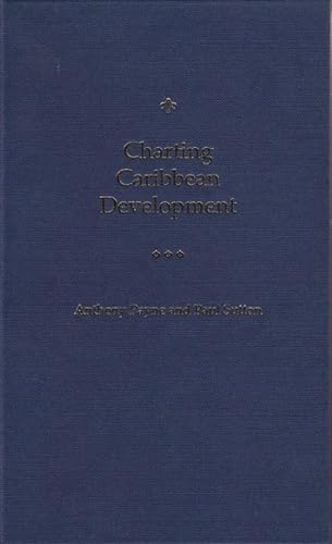 Charting Caribbean Development (Published in Cooperation With Macmillan Caribbean, Ltd) (9780813020921) by Payne, Anthony; Sutton, Paul