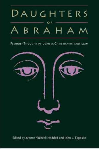 Imagen de archivo de Daughters of Abraham: Feminist Thought in Judaism, Christianity, and Islam a la venta por ThriftBooks-Atlanta