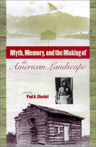 Beispielbild fr Myth, Memory and the Making of the American Landscape zum Verkauf von Better World Books: West