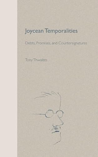 9780813021140: Joycean Temporalities: Debts, Promises, and Countersignatures (Florida James Joyce)