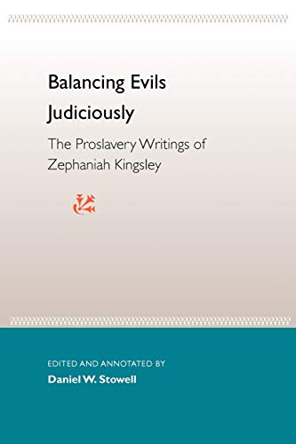 Stock image for Balancing Evils Judiciously: The Proslavery Writings of Zephaniah Kingsley (Florida History and Culture (Paperback)) for sale by medimops