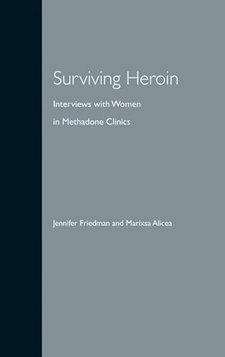 Stock image for Surviving Heroin: Interviews with Women in Methadone Clinics for sale by ThriftBooks-Dallas