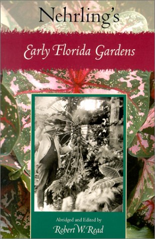 9780813024257: Nehrling's Early Florida Gardens