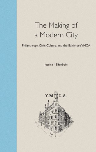 9780813024356: The Making of a Modern City: Philanthropy, Civic Culture, and the Baltimore Ymca
