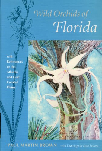 Wild Orchids of Florida with References to the Atlantic and Gulf Coastal Plains