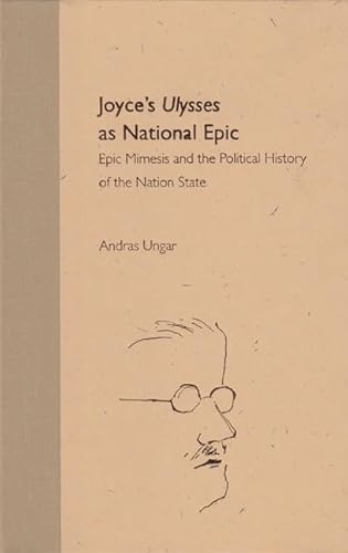 9780813024455: Joyce's Ulysses As National Epic: Epic Mimesis and the Political History of the Nation State