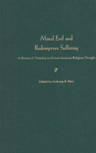 Stock image for Moral Evil and Redemptive Suffering: A History of Theodicy in African-American Religious Thought for sale by GoldenWavesOfBooks