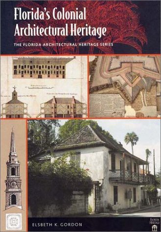 Imagen de archivo de Florida's Colonial Architectural Heritage a la venta por Chequamegon Books