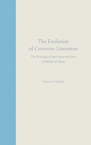 9780813024752: The Evolution of Converso Literature: The Writings of the Converted Jews of Medieval Spain