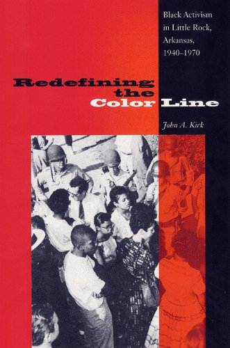 9780813024967: Redefining the Color Line: Black Activism in Little Rock, Arkansas, 1940-1970