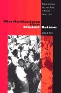 9780813024967: Redefining the Color Line: Black Activism in Little Rock, Arkansas, 1940-1970 (New Perspectives on the History of the South)