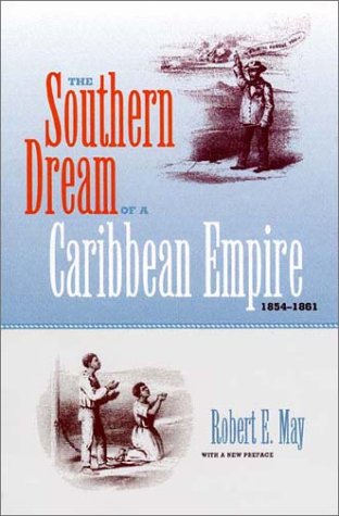 9780813025124: The Southern Dream of a Caribbean Empire, 1854-1861: With a New Preface