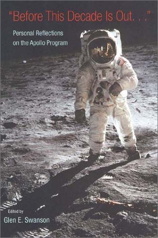 Imagen de archivo de Before This Decade Is Out?: Personal Reflections on the Apollo Program a la venta por ThriftBooks-Atlanta