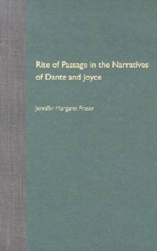 Stock image for Rite of Passage in the Narratives of Dante and Joyce for sale by Cross-Country Booksellers