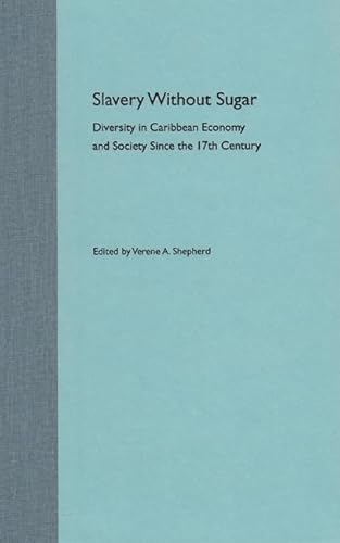 9780813025520: Slavery Without Sugar: Diversity in Caribbean Economy and Society Since the 17th Century